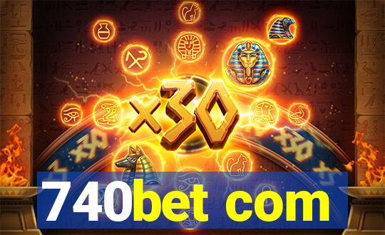 740bet com